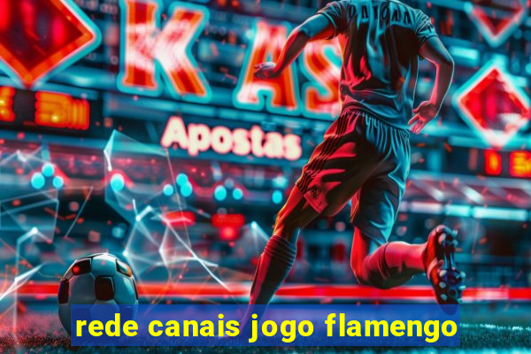 rede canais jogo flamengo